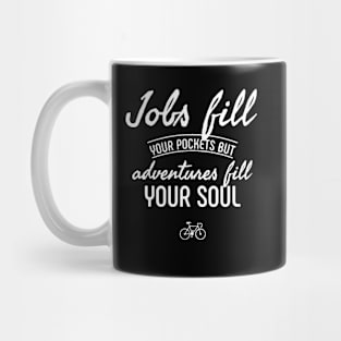 Adventures Fill Your Soul Mug